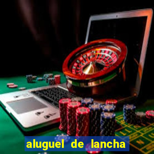 aluguel de lancha em porto belo