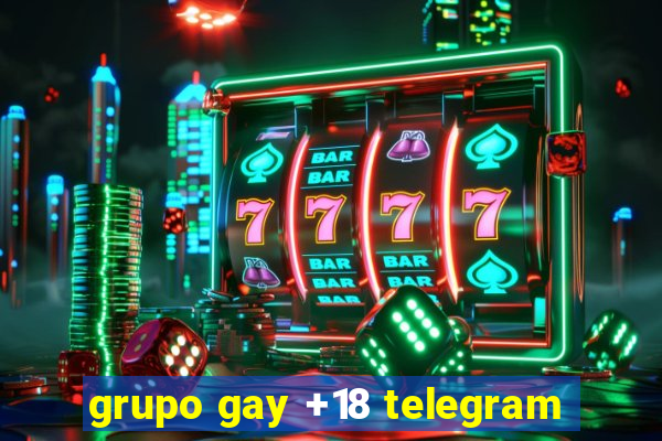 grupo gay +18 telegram