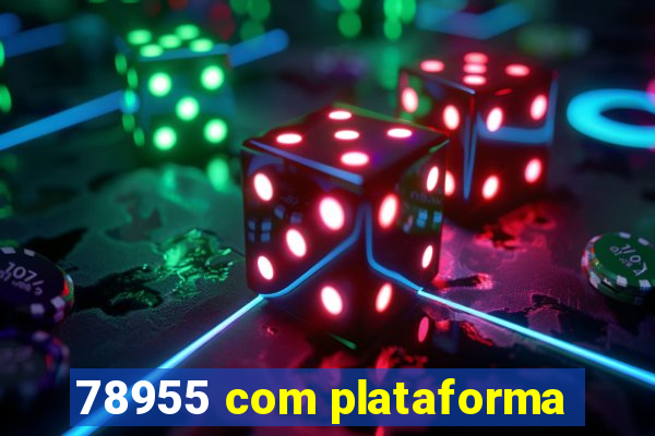 78955 com plataforma