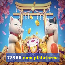 78955 com plataforma