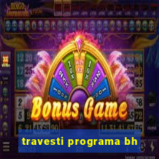 travesti programa bh
