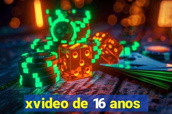 xvideo de 16 anos