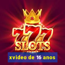 xvideo de 16 anos