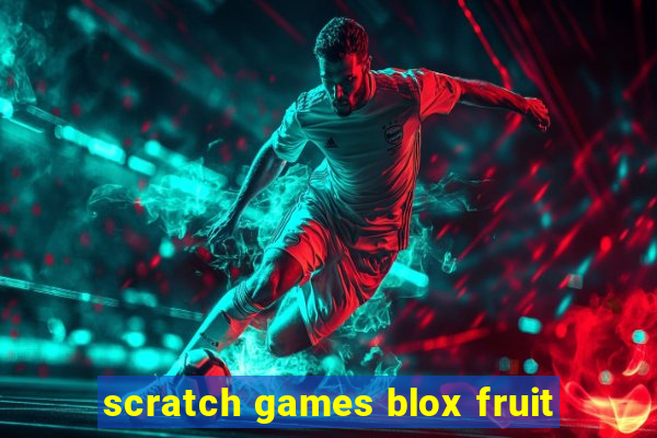 scratch games blox fruit