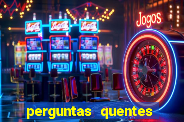 perguntas quentes para whatsapp