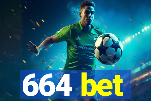 664 bet