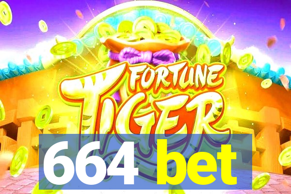 664 bet