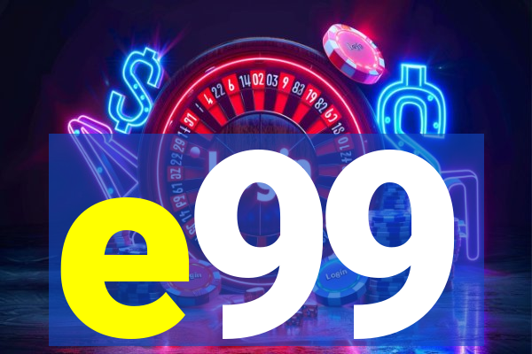 e99