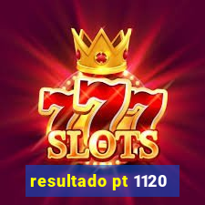 resultado pt 1120