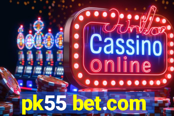 pk55 bet.com
