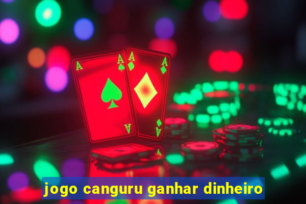 jogo canguru ganhar dinheiro