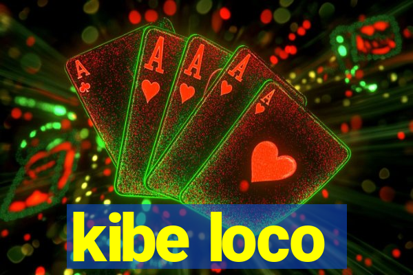 kibe loco