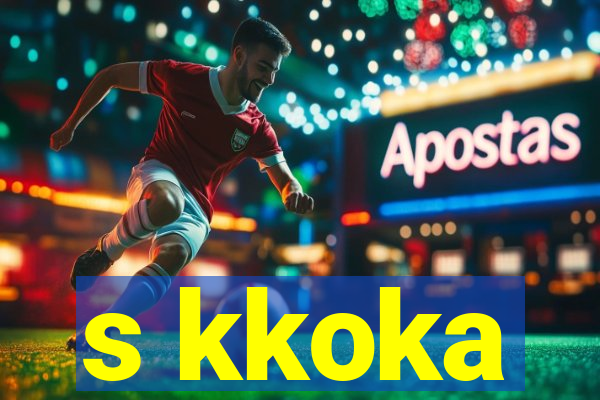 s kkoka