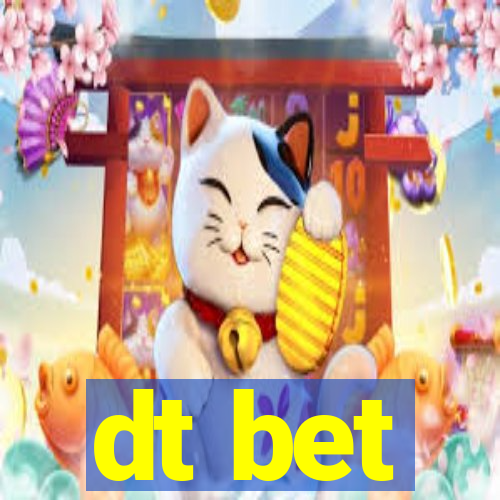 dt bet