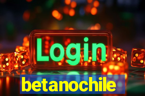 betanochile