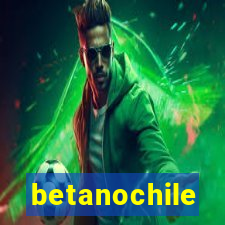 betanochile