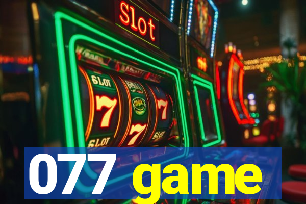 077 game