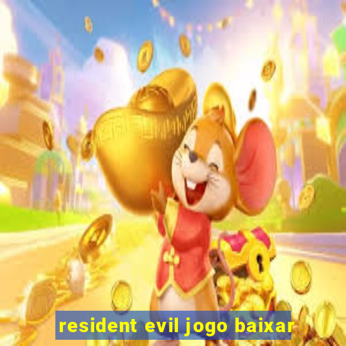 resident evil jogo baixar