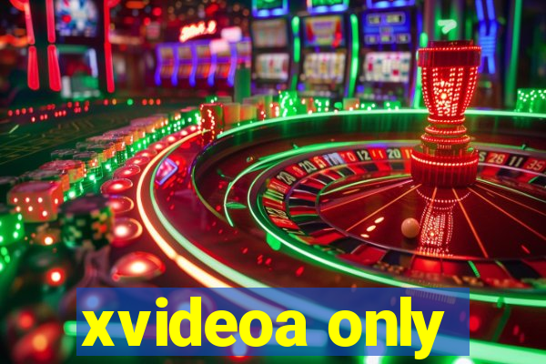 xvideoa only