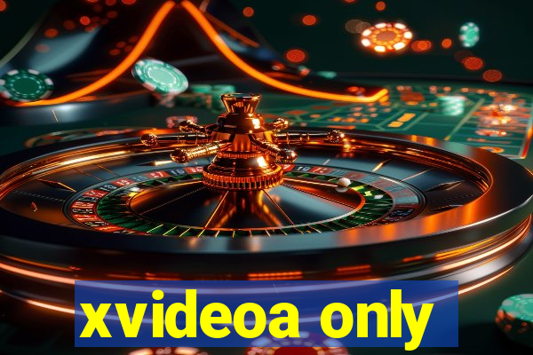 xvideoa only