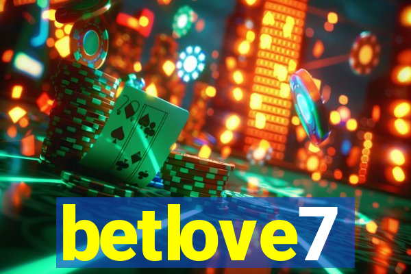 betlove7