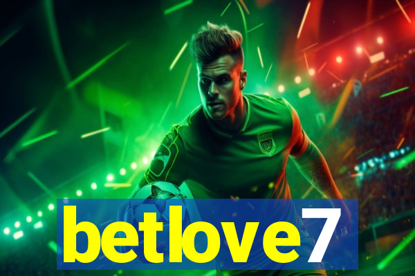 betlove7