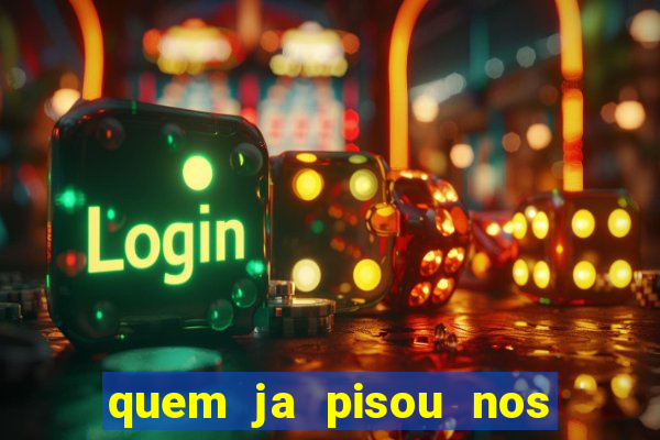 quem ja pisou nos santos dos santos letra