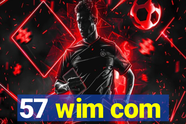 57 wim com