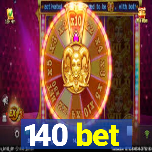 140 bet