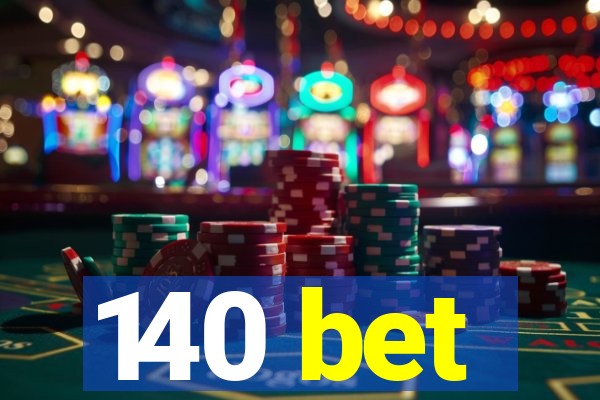 140 bet