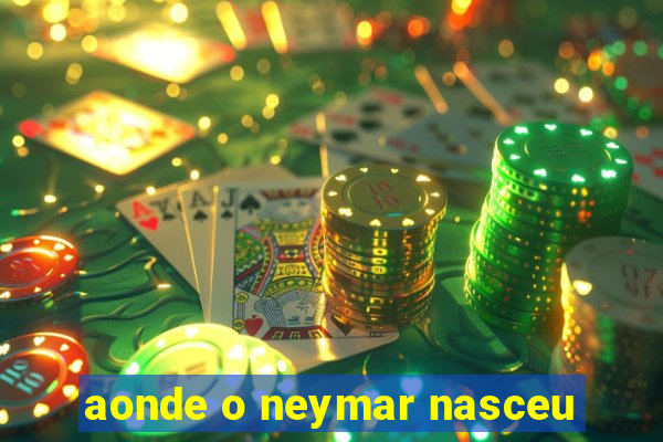aonde o neymar nasceu