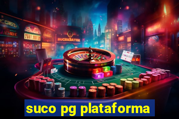 suco pg plataforma