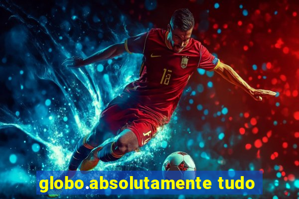 globo.absolutamente tudo