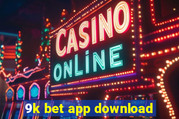 9k bet app download