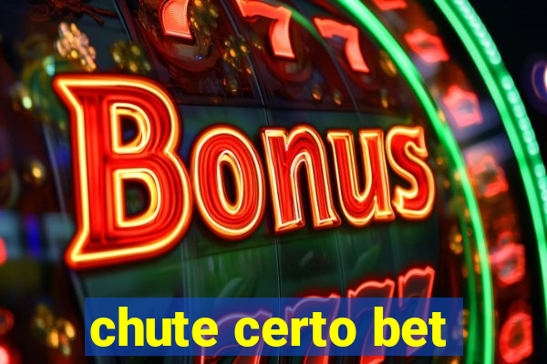 chute certo bet