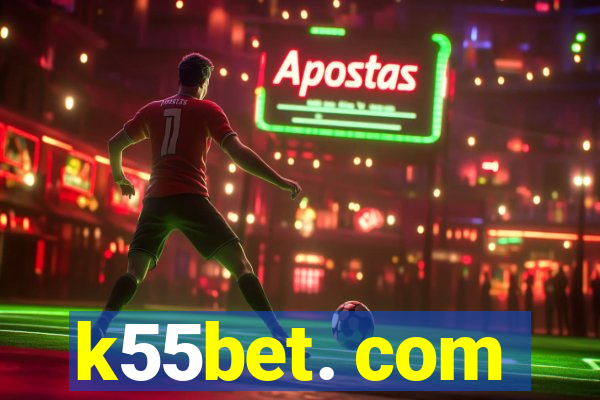 k55bet. com