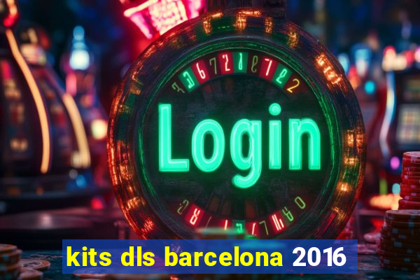 kits dls barcelona 2016