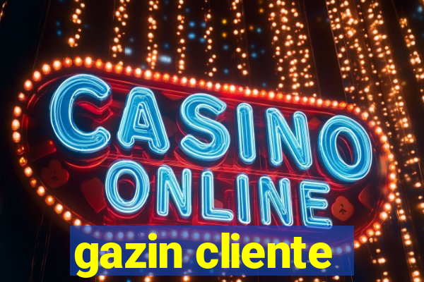 gazin cliente