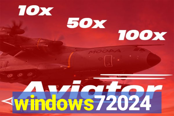 windows72024