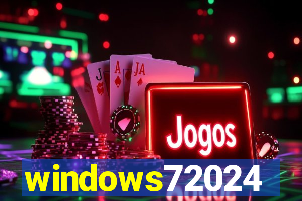 windows72024