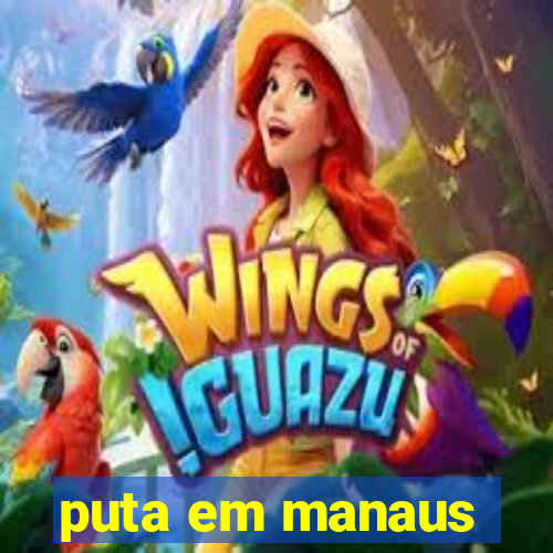 puta em manaus