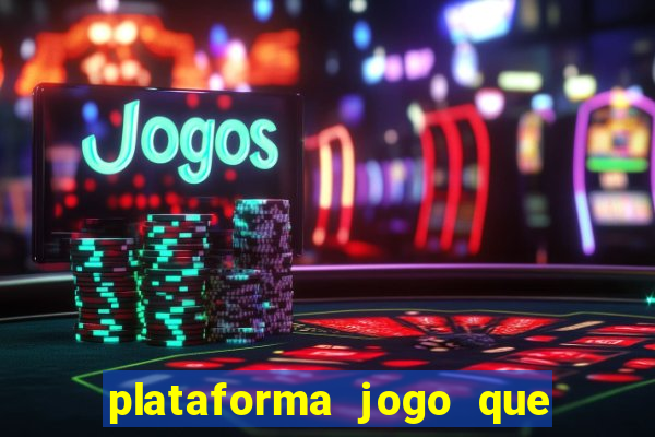 plataforma jogo que paga no cadastro