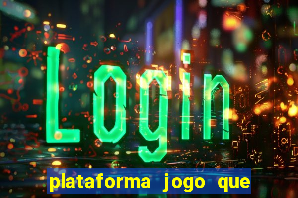 plataforma jogo que paga no cadastro