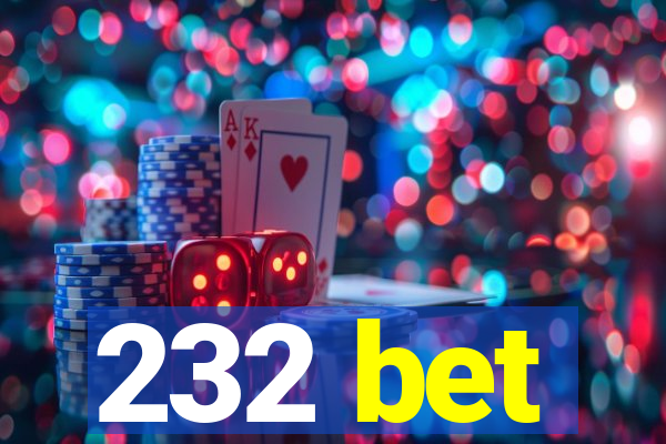 232 bet