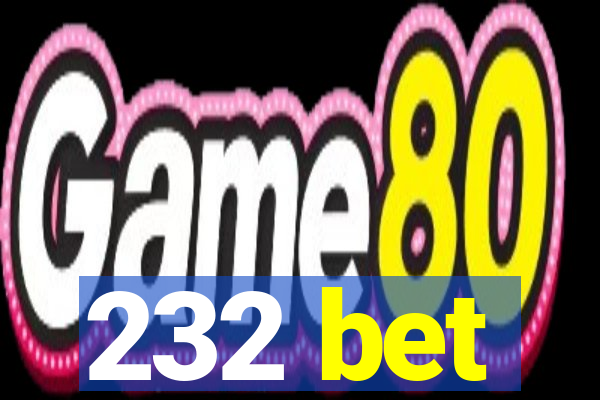 232 bet