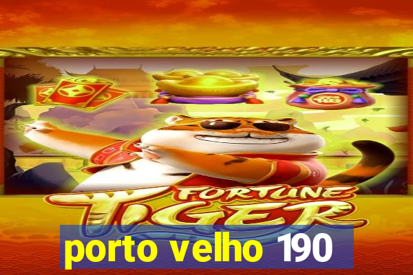 porto velho 190