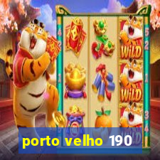 porto velho 190