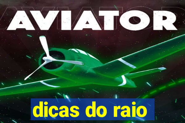 dicas do raio