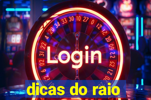 dicas do raio