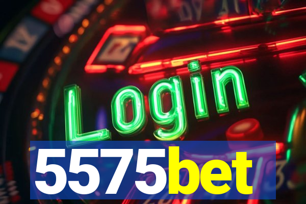5575bet